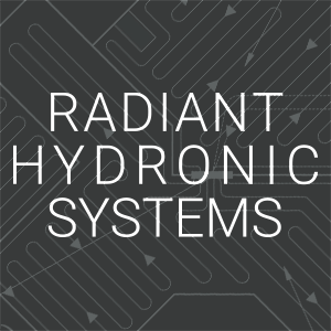 Radiant Hydronic Systems